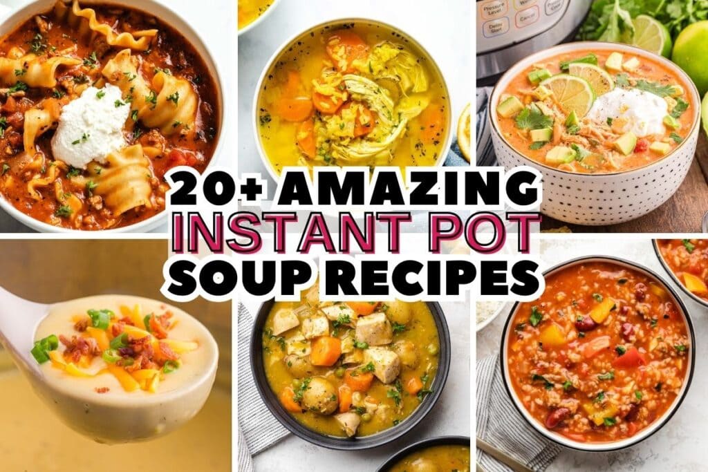 20+ Amazing Instant Pot Soup Recipes {stews and chilis too!}