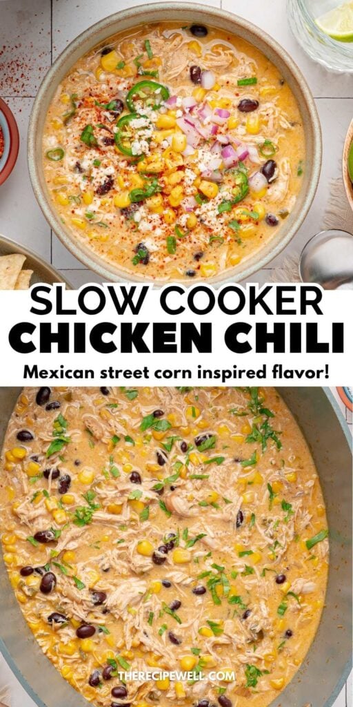 A two-photo Pinterest collage with text overlay "Slow Cooker Chicken Chili Mexican street corn inspired flavor!"